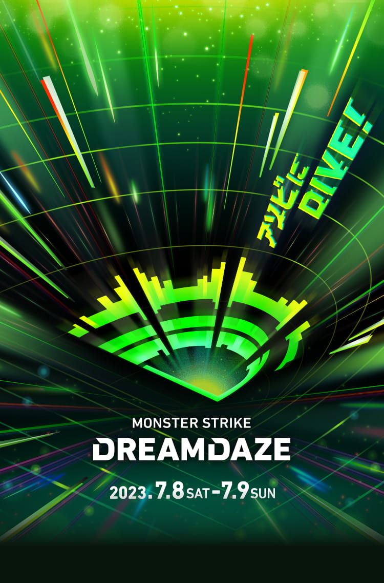 MONSTER STRIKE DREAMDAZE 2023 アソビにDIVE！2023.7.8 - 7.9